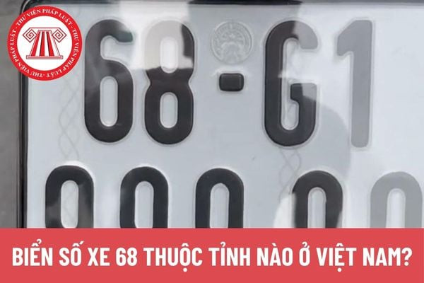 Biển số xe 68 của tỉnh Kiên Giang, một trong các tỉnh thành Việt Nam