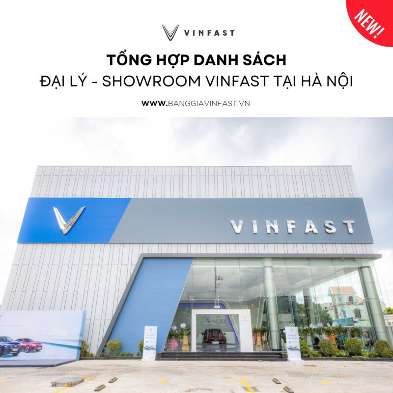VinFast Hà Nội: Tổng hợp danh sách đại lý và showroom chính thức