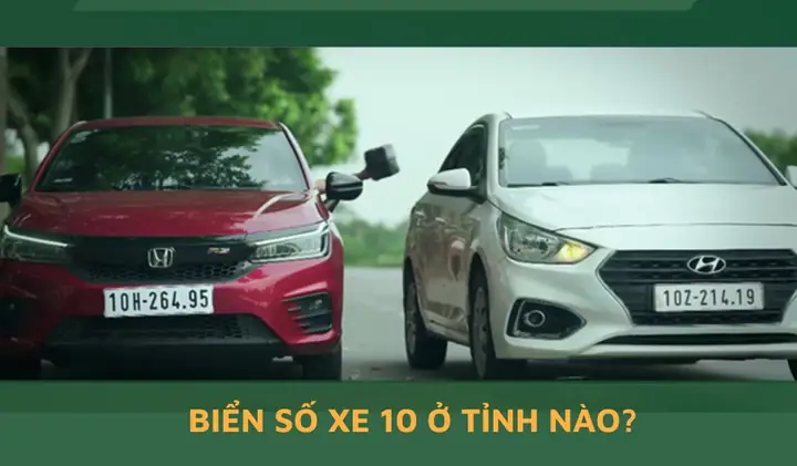 Biển Số Xe Ô Tô 10 Là Tỉnh Nào? Giải Mã Ý Nghĩa Và Các Quy Định Mới Nhất