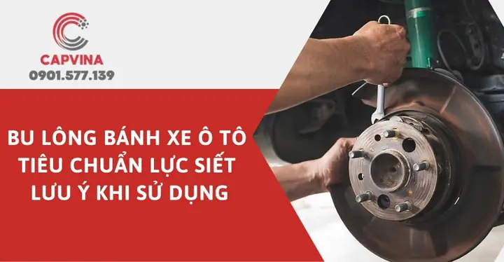 Các Loại Bu Lông Trong Xe Ô Tô: Phân Loại Chi Tiết Và Hướng Dẫn Sử Dụng