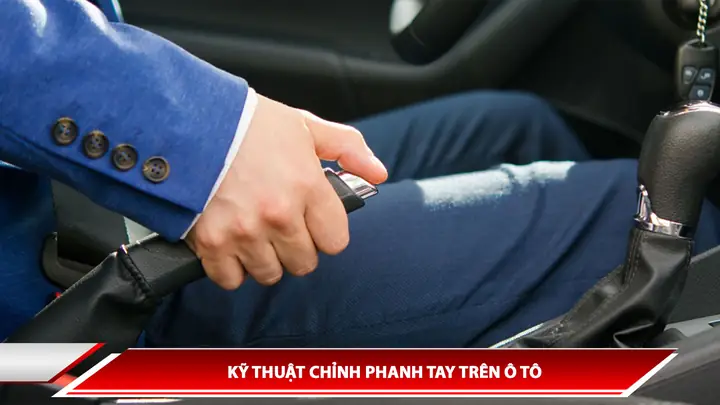 Cách Chỉnh Thắng Tay Xe Ô Tô Chuẩn Xác, An Toàn Và Bền Bỉ Cách Chỉnh Thắng Tay Xe Ô Tô Chuẩn Xác, An Toàn Và Bền Bỉ