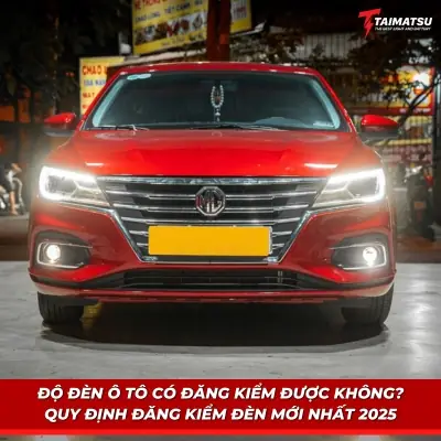 Độ Xe Ô Tô Kiem Định: Quy Trình, Chi Phí & Lợi Ích Căn Bản