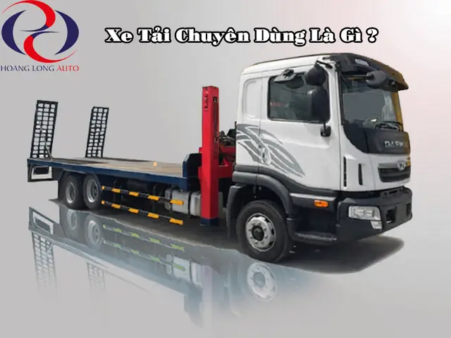 Đánh Giá Chi Tiết Các Dòng Xe Ô Tô Tải Chuyên Dùng Phổ Biến Nhất Hiện Nay